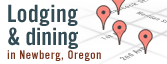 Lodging and dining in Newberg, Oregon