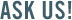 ask_us