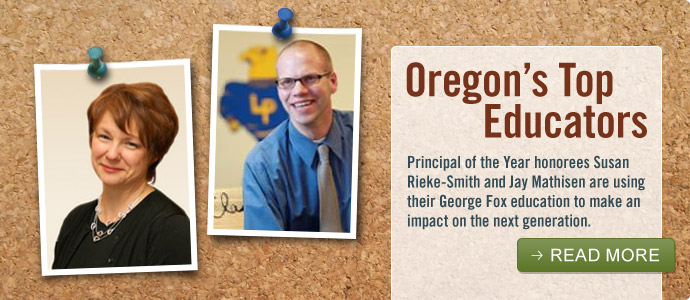 Oregon's Top Educators - Principal of the Year honorees Susan Rieke-Smith and Jay Mathiesen are using their George Fox education to make an impact on the next generation. - Read More