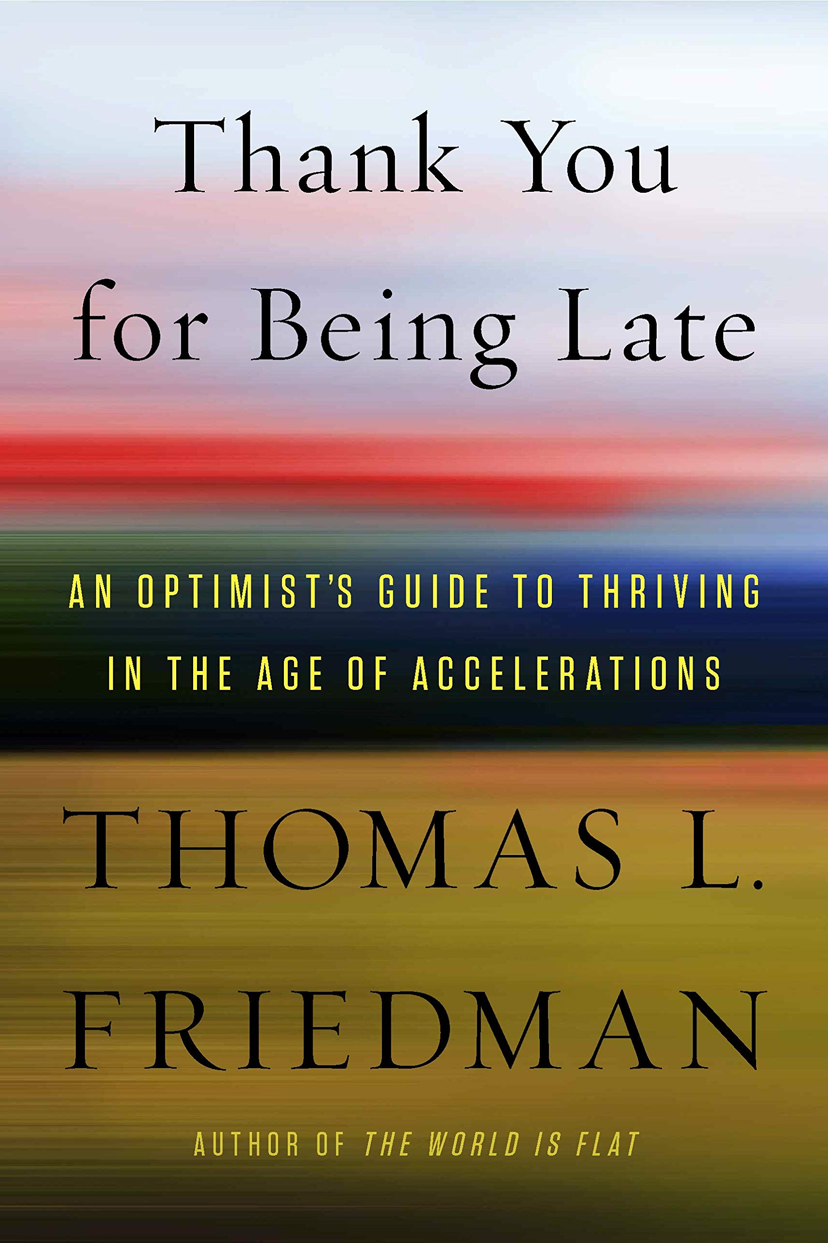 Cover of the book 'Thank You for Being Late' by Thomas L. Friedman