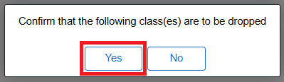 Yes button highlighted in popup to confirm dropping classes