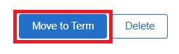 Move to Term button highlighted